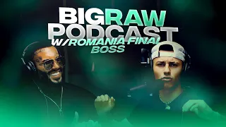 BigRaw Podcast ⭐ ROMANIAN FINAL BOSS