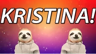 HAPPY BIRTHDAY KRISTINA! - SLOTH HAPPY BIRTHDAY RAP