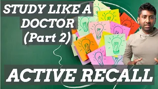 STUDY TECHNIQUES FOR MEDICAL STUDENTS / PROVEN STUDY SKILLS / Part 2 / ACTIVE RECALL