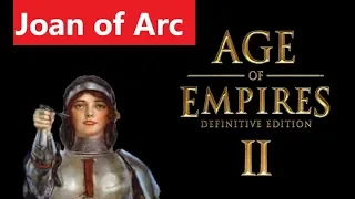 Age of Empires 2 Definitive Edition | Joan of Arc | An Unlikely Messiah