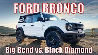 2022 Bronco: Why Choose Big Bend over Black Diamond? (Buyer’s guide 1 of 2)