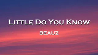 BEAUZ - Little Do You Know (Lyrics) feat. Jessie Villa
