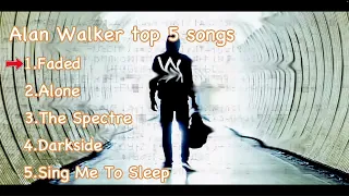 2024 Alan Walker top 5 songs