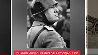 QUANDO MUSSOLINI INVADIU A ETIÓPIA - 1935