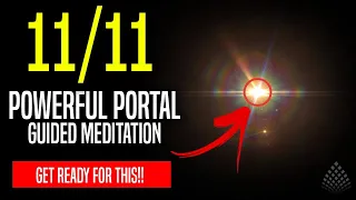 11/11 GATEWAY Powerful MANIFESTATION PORTAL - Guided Meditation by AttractPassion