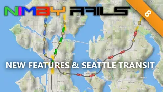 NIMBY Rails | #8 | New Features & Seattle Transit | Tutorial Let's Play