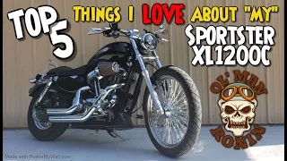 Top 5 -Things I Love About The Sportster 1200 Custom | Ol' Man Ronin (S1,E12)