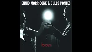 Ennio Morricone & Dulce Pontes -  Focus-  2003 -FULL ALBUM