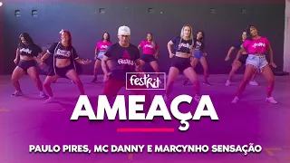 Ameaça - Paulo Pires, Mc Danny, Marcynho Sensação | COREOGRAFIA - FestRit