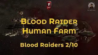 Blood Raider Human Farm - Eve Online Exploration Guide