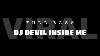 DJ DEVIL INSIDE ME FULL BASS #tiwoltv