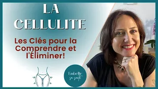 En Finir avec la Cellulite : Pourquoi elle survient et Comment l’éliminer