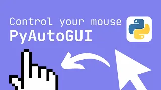 Control your Mouse with PyAutoGui using Python 3.10 Tutorial (Windows / Mac OS)