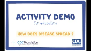 CDC NERD Academy Teacher Activity Demonstration: How does disease spread?