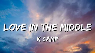 K CAMP - Love In The Middle (Lyrics)