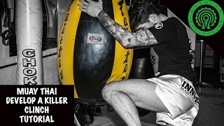 Muay Thai Develop a Killer Clinch Tutorial