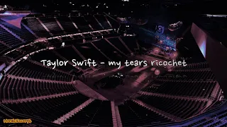 Taylor Swift - my tears ricochet (Empty Arena) 🎧