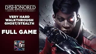 Dishonored: Death of the Outsider Ghost Walkthrough / Very Hard / Complete / Good Ending