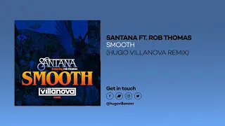 Santana Feat Rob Thomas - Smooth (Hugo Villanova Remix)