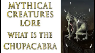 Mythical Creatures Lore - What is the Chupacabra?