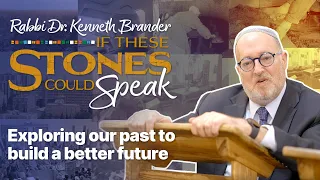 Preview | "If These Stones Could Speak" - New series with Rabbi Kenneth Brander