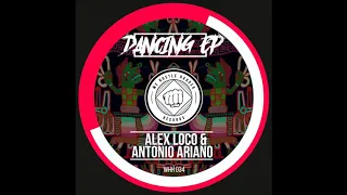 Alex Loco, Antonio Ariano - Dancing (Original Mix)