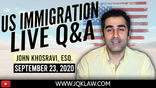 Live Immigration Q&A with Attorney John Khosravi (Sept 23, 2020)