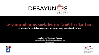 DESAYUNOS | Levantamientos sociales en América Latina