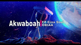 Akwaboah - OBIAA Ft. Cina Soul (Official Lyric Video)