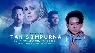 Lelaki Mu Yang Dulu Soundtrack - Tak Sempurna by RIN MUZAFFAR