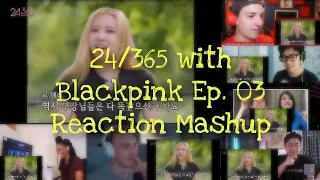 BLACKPINK - "24/365 with BLACKPINK" EP.3 Reaction Mashup