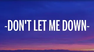 The Chainsmokers - Don't Let Me Down (Lyrics) ft. Daya  | 1 Hour Lyrics