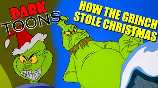 How the Grinch Stole Christmas - Dark Toons