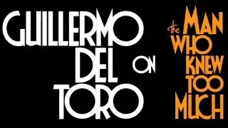 Guillermo del Toro on The Man Who Knew Too Much