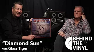 Behind The Vinyl: "Diamond Sun" with Glass Tiger