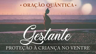 Oração Quântica Gestante - Proteção à Criança no Ventre.