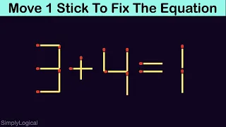 Fix The Equation in just 1 move - 3+4-1 || 10 Tricky Matchstick Puzzles For Brilliant Minds