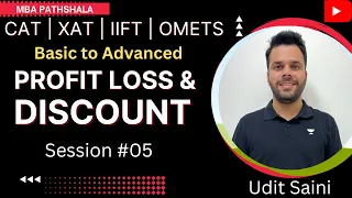 Profit Loss Discount | Session 05 | Basic to Advanced | CAT - Arithmetic | Udit Saini #cat2024