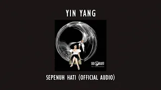 Yin Yang - Sepenuh Hati | Official Audio Video