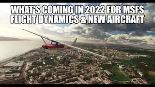 Big News for MSFS in 2022 | New Updates, PMDG, Flight Dynamics, Planes & Helicopters