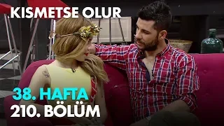 Kısmetse Olur 38. Hafta 210. Bölüm - Full Bölüm