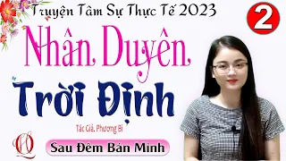 [TẬP 2] NHÂN DUYÊN TRỜI ĐỊNH - Truyện tâm sự đời thực rất đáng nghe - giọng kể MC Thu Huệ