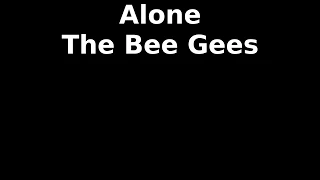Alone - The Bee Gees