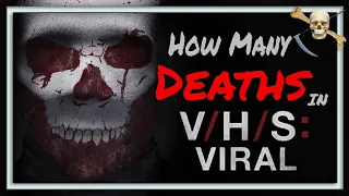 How Many DEATHS in V/H/S Viral (2014)