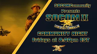 SOCOM II FriYay Community Night! | Type !SOCOM for how to play