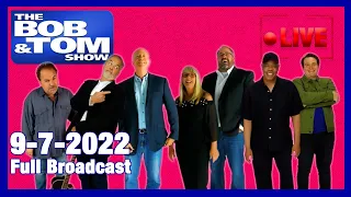 The Full BOB & TOM Show for September 7, 2022