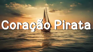 Roupa Nova - Coração Pirata - Letra!