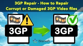 3GP Repair - How to Repair Corrupt or Damaged 3GP Video files