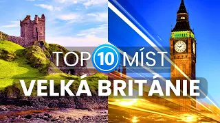 Top 10 úžasných míst ve Velké Británii | Cestování a dovolená ve Velké Británii