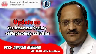 Update on the American Society of Nephrology Activities. Prof. Anupam Agarwal, 26 Sep 2020
